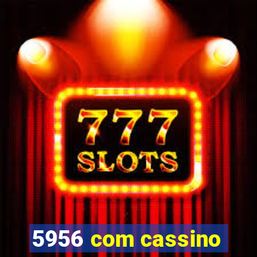 5956 com cassino